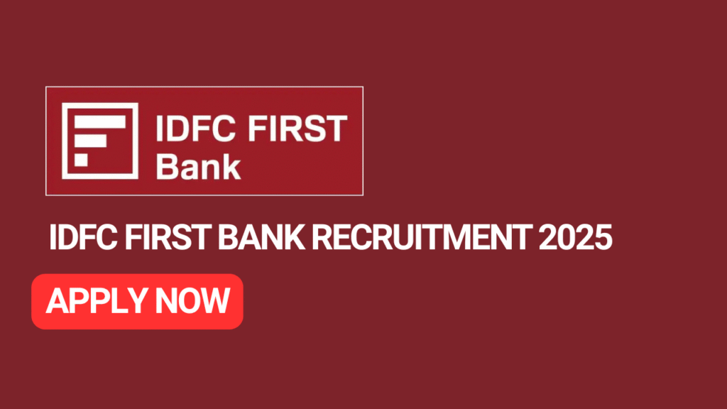 IDFC FIRST Bank Jobs 2025, IDFC First Bank Recruitment, Bank Jobs 2025, Private Bank Jobs India, Banking & IT Jobs, Freshers Bank Jobs, IDFC Careers, TN Velai Vaaipu Jobs