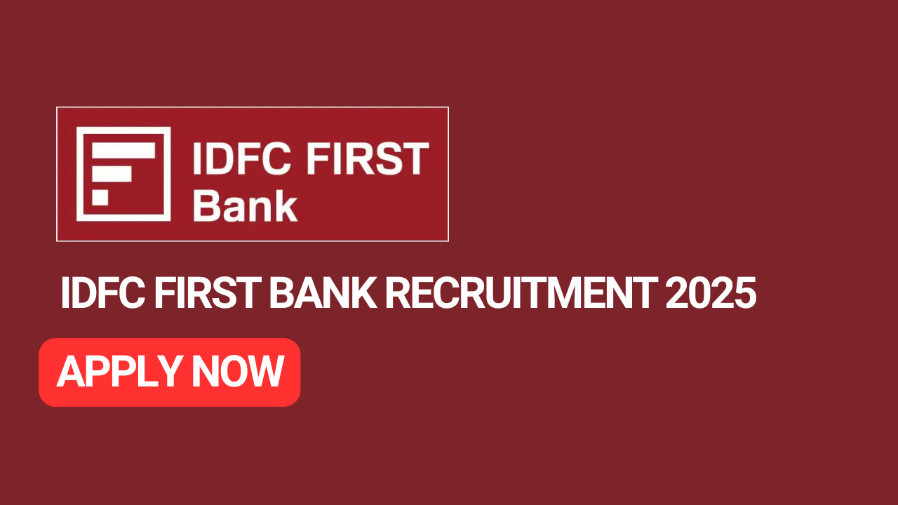 IDFC FIRST Bank Jobs 2025, IDFC First Bank Recruitment, Bank Jobs 2025, Private Bank Jobs India, Banking & IT Jobs, Freshers Bank Jobs, IDFC Careers, TN Velai Vaaipu Jobs